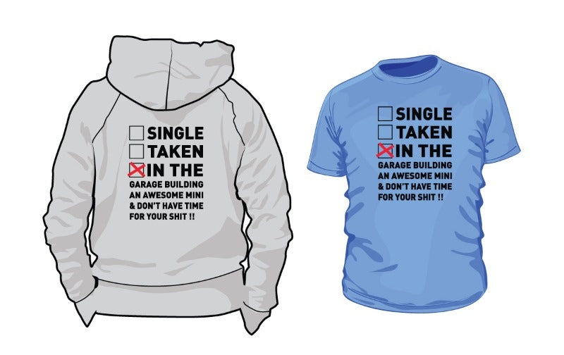 'Single/Taken/In the Garage' Shirt